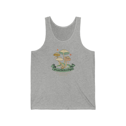 You Put the Fun in Fungus Unisex Jersey Tank