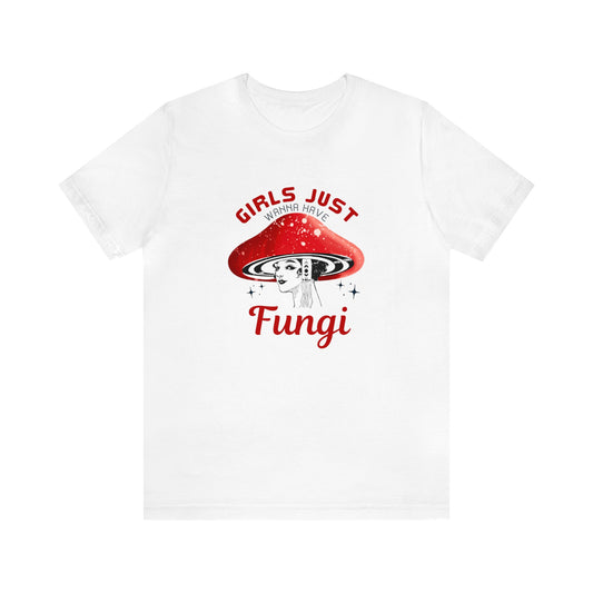 Girls Just Want to Have Fungi Unisex Jersey Short Sleeve Tee