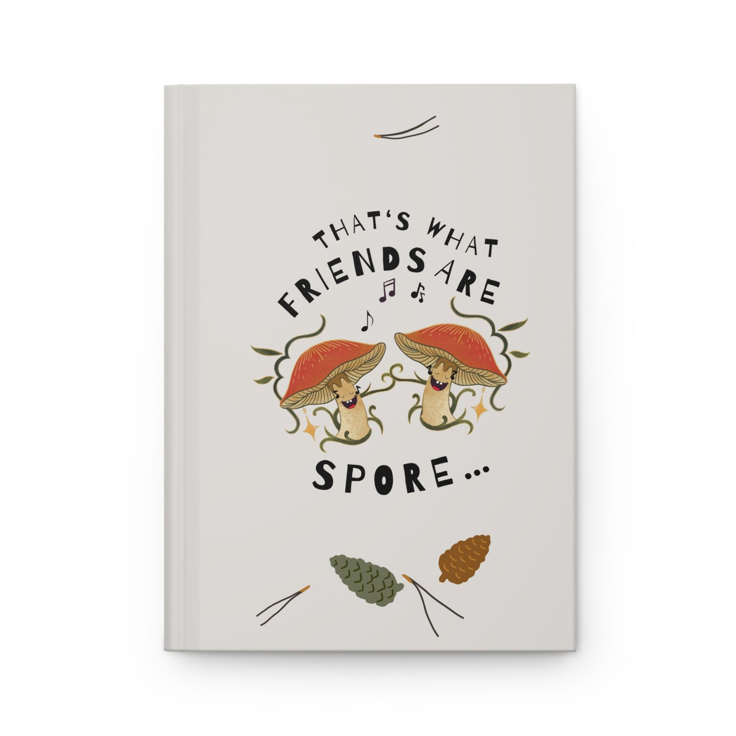 That's What Friends Are Spore! Hardcover Journal Matte