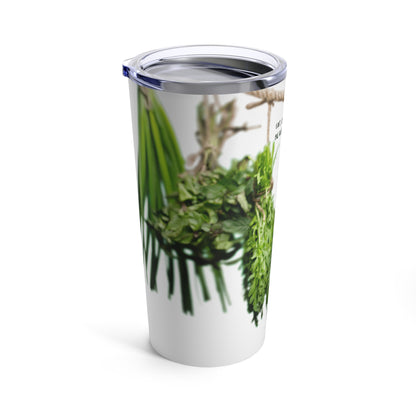 Eat, Drink, and Be Rosemary Tumbler 20oz