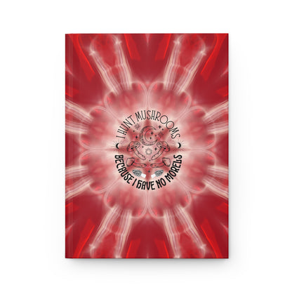 I Hunt Mushrooms Hardcover Journal Matte